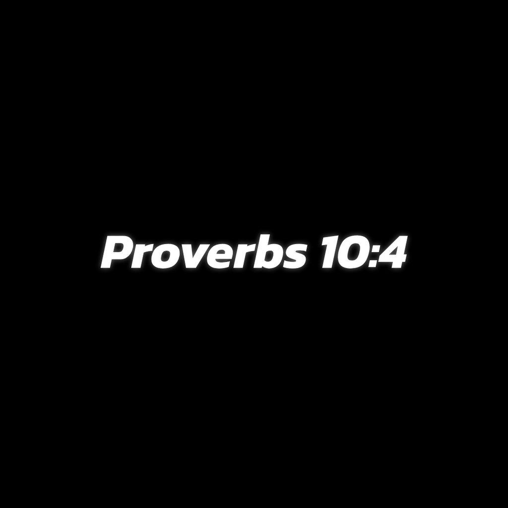 Proverbs 10:4