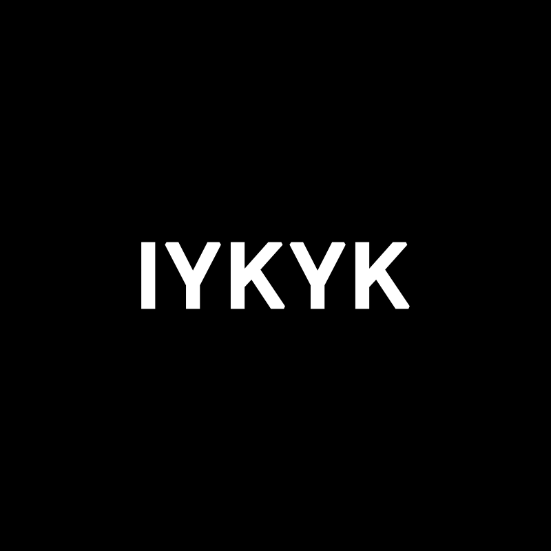 IYKYK