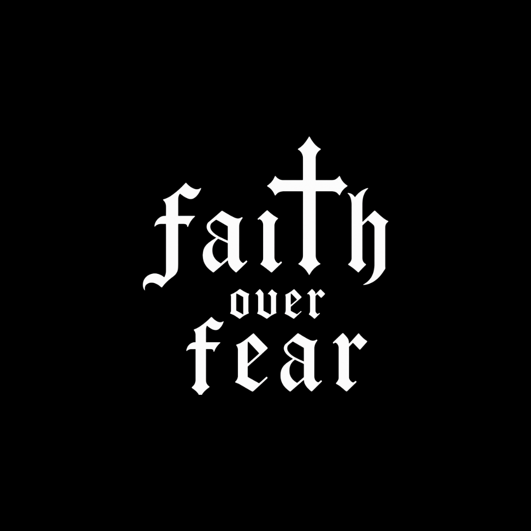 Faith Over Fear