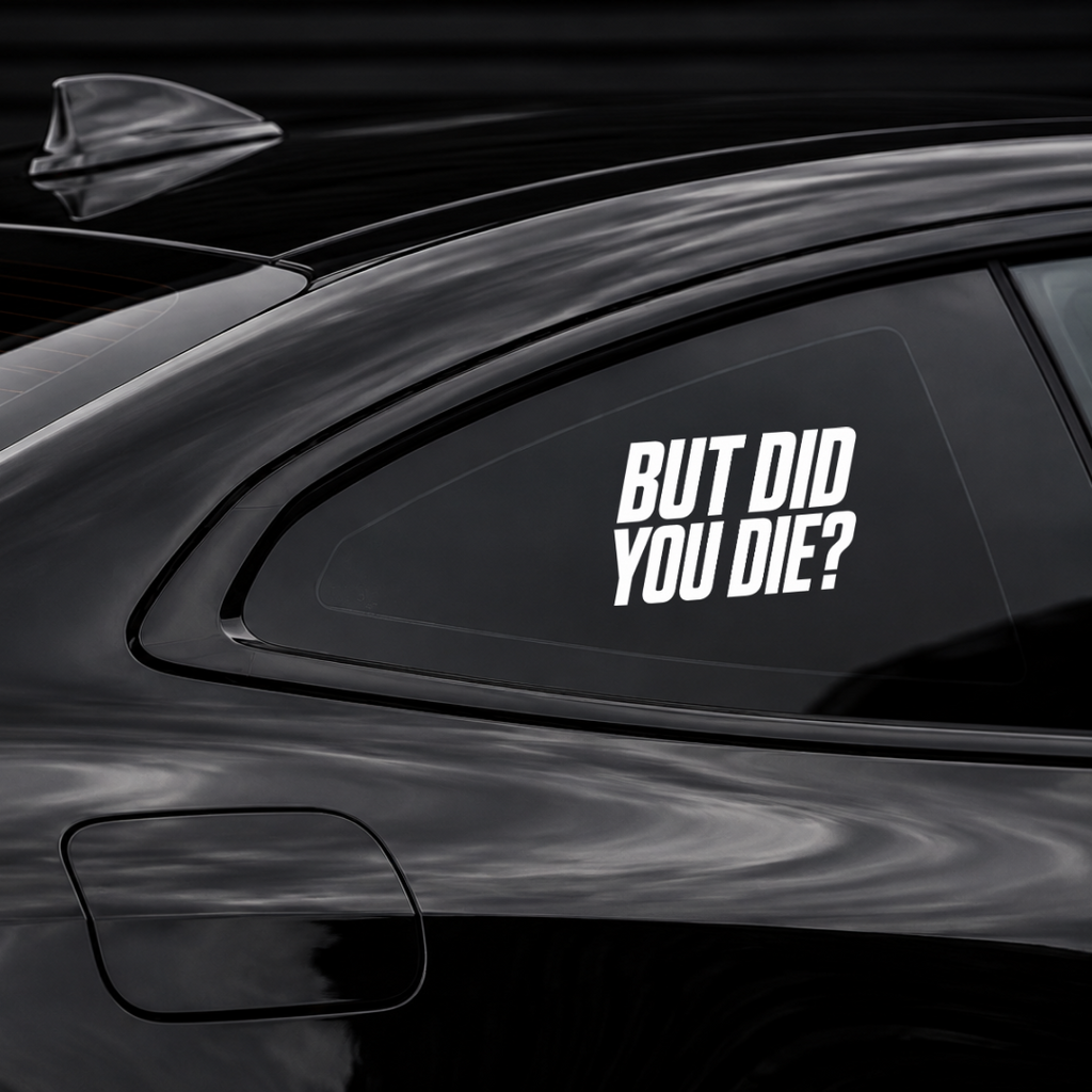 But did you die?
