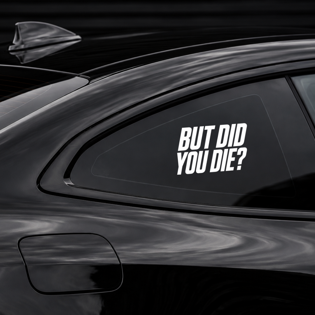 But did you die?